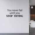 Trinx You Never Fail Until You Stop Trying Vinyl Wall Decal Vinyl in Black | 7 H x 15 W in | Wayfair C21C03D5954E41F989E96BB594EEF16A