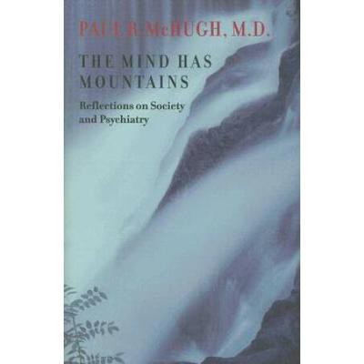 The Mind Has Mountains: Reflections On Society And Psychiatry