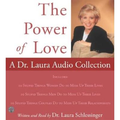 Power Of Love, The: A Dr. Laura Audio Collection C...