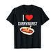 I love Currywurst - Lustiges Currywurst & Ruhrpott T-Shirt