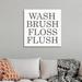 Gracie Oaks Wash Brush Floss Flush by Jaxn Blvd. - Textual Art Print on Canvas Canvas | 30 H x 30 W x 1.25 D in | Wayfair