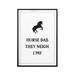 Trinx Horse Dad, They Neigh. I Pay - Picture Frame Textual Art Print on Paper in Black/White | 10 H x 8 W x 0.05 D in | Wayfair