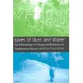 Lives Of Dust And Water: An Anthropology Of Change And Resistance In Northwestern Mexico