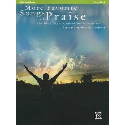 More Favorite Songs Of Praise: Alto Saxophone: Solos, Duets, Trios With Optional Piano Accompaniment: Level 2 1/2-3