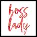 Buy Art For Less Boss Lady on White Poster by Brandi Fitzgerald - Picture Frame Textual Art Print on in Black/Pink | 12 H x 12 W x 1 D in | Wayfair