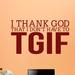 Sweetums Wall Decals I Thank God that I Don't Have to TGIF Wall Decal Vinyl in Red, Size 14.0 H x 24.0 W in | Wayfair 1378Cranberry