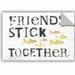 Highland Dunes Friends Stick Togethe Removable Wall Decal Vinyl in Black/White | 8 H x 12 W in | Wayfair 3601F5916AFE4A9FAAAD8C5CB7F902F7