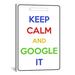 Winston Porter Keep Calm & Google It Textual Art on Canvas in Black/Gray/White | 12 H x 8 W x 0.75 D in | Wayfair 7CF6C1B3DD3B4F53A5BBB7E6CADFFF02