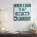 Winston Porter When I Said "I Do" I Didn't Mean the Laundry - Textual Art Print on Canvas in Black/Blue | 12 H x 12 W x 1.25 D in | Wayfair