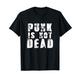 Punk is not dead - Punkrock Rock Rocker - Lustiges T-Shirt