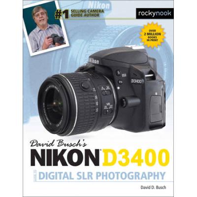 David Busch's Nikon D3400 Guide To Digital Slr Pho...