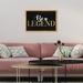 Oliver Gal Typography & Quotes Be a Legend Motivational Quotes & Sayings - Textual Art on Canvas in Black/Brown/White | Wayfair