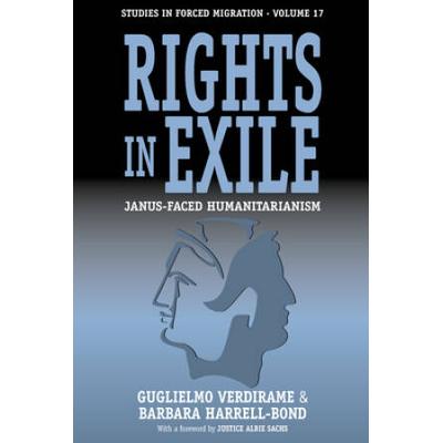 Rights in Exile: Janus-Faced Humanitarianism