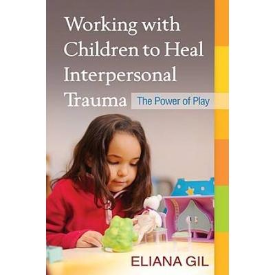 Working With Children To Heal Interpersonal Trauma...