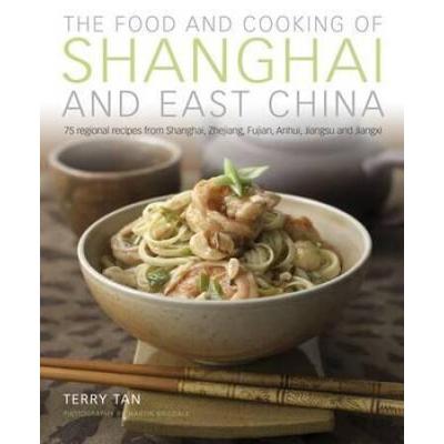 The Food And Cooking Of Shanghai And East China: 7...