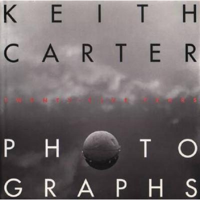 Keith Carter Photographs: Twenty-Five Years