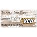 VCU Rams 6'' x 12'' In Our Family No One Fights Cancer Alone Sign