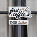 Ebern Designs First Coffee Then Talkee Wood Wall Sign w/ Metal Chain Hanger in Black/Brown/White | 12 H x 15.75 W x 0.25 D in | Wayfair