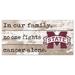 Mississippi State Bulldogs 6'' x 12'' In Our Family No One Fights Cancer Alone Sign