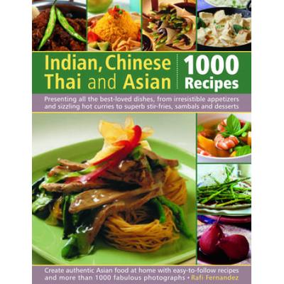 Indian, Chinese, Thai & Asian: 1000 Recipes: Prese...