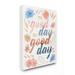 Stupell Industries Encouraging Good Day for Good Day Quote Spring Floral by Daphne Polselli - Print Canvas | 20 H x 16 W x 1.5 D in | Wayfair