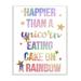 Stupell Industries Happier Than Unicorn Eating Cake on Rainbow Quote by Jeanette Vertentes - Graphic Art Print in Brown | Wayfair aa-940_wd_10x15