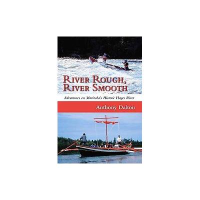 River Rough River Smooth by Anthony Dalton (Paperback - Dundurn Pr Ltd)