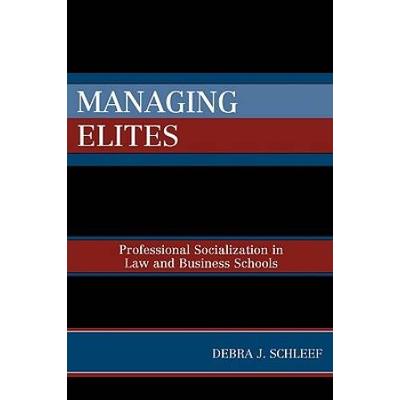 Managing Elites: Socializaton In Law And Business ...