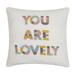 You Are Lovely Embroidered 16 inch Decorative Throw Pillow