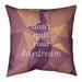 Quotes Faux Gemstone Don't Quit Your Daydream Quote Pillow-Faux Linen