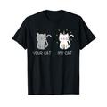 Your Cat My Cat Unicorn Deine Meine Katze Einhorn Caticorn T-Shirt
