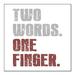 DistinctInk Custom Bumper Sticker - 8 x 8 Decorative Decal - White Background - Two Words. One Finger.