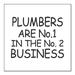 DistinctInk Custom Bumper Sticker - 6 x 6 Decorative Decal - White Background - Plumbers #1 in the #2 Business