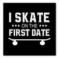DistinctInk Custom Bumper Sticker - 4 x 4 Decorative Decal - Black Background - I Skate on the First Date