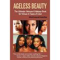 Ageless Beauty: The Ultimate Skincare & Makeup Book for Women & Teens of Color -- Alfred Fornay