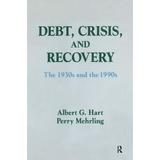Bureaucracies Public Administration and Public Policy: Debt Crisis and Recovery: The 1930 s and the 1990 s: The 1930 s and the 1990 s (Paperback)