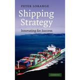Shipping Strategy: Innovating for Success (Hardcover)