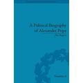 Eighteenth-Century Political Biographies: A Political Biography of Alexander Pope (Hardcover)