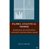 Premba Analytical Primer: Essential Quantitative Concepts for Business Math (Hardcover)