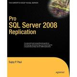 Expert s Voice in SQL Server: Pro SQL Server 2008 Replication (Paperback)