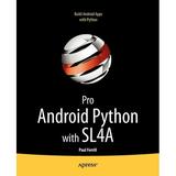 Pro Android Python with Sl4a: Writing Android Native Apps Using Python Lua and Beanshell (Paperback)
