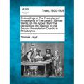 Proceedings of the Presbytery of Philadelphia in the Case of Samuel Wentz on His Appeal from the Decision of the Session in the Second Presbyterian Church in Philadelphia