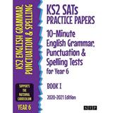 KS2 SATs Practice Papers 10-Minute English Grammar Punctuation and Spelling Tests for Year 6: Book I (2020-2021 Edition) (Paperback)