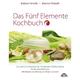 Das Fünf Elemente Kochbuch - Barbara Temelie, Beatrice Trebuth, Kartoniert (TB)