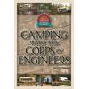 Camping With The Corps Of Engineers: The Complete Guide To Campgrounds Built And Operated By The U.s. Army Corps Of Engineers