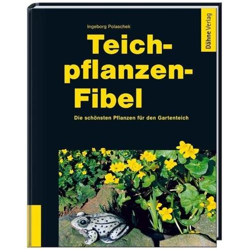 Teichpflanzen-Fibel - Ingeborg Polaschek, Gebunden