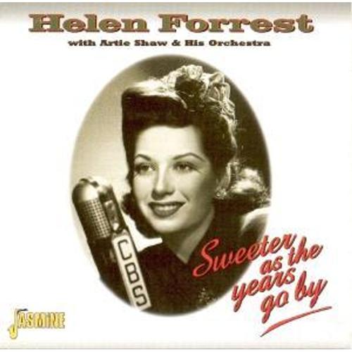 Sweeter As The Years Go By Von Helen & Artie Shaw Forrest, Helen Forrest, Cd