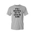 Unisex It's A Beautiful Day To Leave Me Alone Short Sleeve Shirt