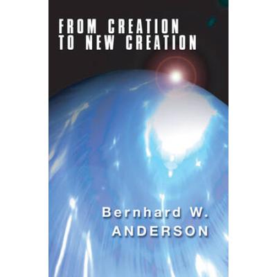 From Creation To New Creation: Old Testament Perspectives