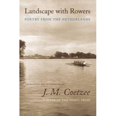 Landscape with Rowers: Poetry from the Netherlands